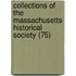 Collections of the Massachusetts Historical Society (75)