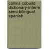 Collins Cobuild Dictionary-Interm Semi-Bilingual Spanish door Collins Cobuild