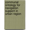 Communal Ontology for Navigation Support in Urban Region door Ilyoung Hong