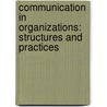 Communication in Organizations: Structures and Practices door Andreas P. Muller