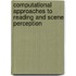 Computational Approaches to Reading and Scene Perception