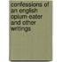 Confessions of an English Opium-eater and Other Writings