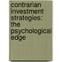 Contrarian Investment Strategies: The Psychological Edge