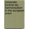 Corporate Income Tax Harmonization in the European Union door Daniela Pirvu