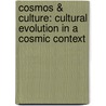 Cosmos & Culture: Cultural Evolution in a Cosmic Context door Steven J. Dick