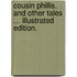 Cousin Phillis. And other tales ... Illustrated edition.