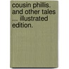Cousin Phillis. And other tales ... Illustrated edition. door Elizabeth Gaskell