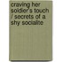 Craving Her Soldier's Touch / Secrets of a Shy Socialite