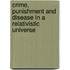 Crime, Punishment and Disease in a Relativistic Universe