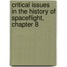 Critical Issues in the History of Spaceflight, Chapter 8 door Steven J. Dick
