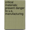 Critical Materials: Present Danger to U.S. Manufacturing door Richard Silberglitt