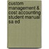 Custom Management & Cost Accounting Student Manual Sa Ed