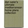 Dan Sater's Ultimate Mediterranean Home Plans Collection door Dan F. Sater