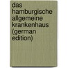 Das Hamburgische Allgemeine Krankenhaus (German Edition) door M. Lundt G