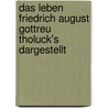 Das Leben Friedrich August Gottreu Tholuck's dargestellt door Leo Witte