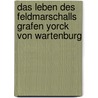 Das Leben des Feldmarschalls Grafen Yorck von Wartenburg by Droysen
