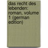Das Recht Des Lebenden: Roman, Volume 1 (German Edition) door Ludwig Schücking Levin