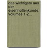 Das Wichtigste Aus Der Eisenhüttenkunde, Volumes 1-2... door Jean H. Hassenfratz