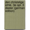 Den Christelige Ethik. 3E Opl. 3 Deeler (German Edition) door Lassen Martensen Hans