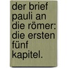 Der Brief Pauli an die Römer: Die ersten fünf Kapitel. by Heinrich Johann Friedrich Mehring