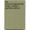 Der Russisch-Japanische Krieg, Volume 1 (German Edition) door Reventlow Ernst