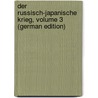 Der Russisch-Japanische Krieg, Volume 3 (German Edition) by Reventlow Ernst
