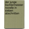 Der junge Tischlermeister: Novelle in sieben Abschnitten door Tieck Ludwig