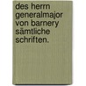 Des Herrn Generalmajor von Barnery sämtliche Schriften. door Charles De Warnery