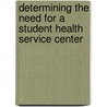 Determining the Need for a Student Health Service Center door Bethany Mello