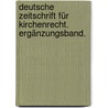 Deutsche Zeitschrift Für Kirchenrecht. Ergänzungsband. door Göttingen Gesellschaft FüR. Kirchenrechtswissenschaft