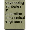 Developing Attributes in Australian Mechanical Engineers door Clive Ferguson