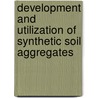 Development and Utilization of Synthetic Soil Aggregates door Guttila Yugantha Jayasinghe