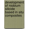 Development of niobium silicide based in situ composites door Jie Geng