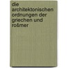 Die Architektonischen ordnungen der Griechen und Rošmer by Mauch