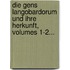 Die Gens Langobardorum Und Ihre Herkunft, Volumes 1-2...