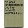 Die Gens Langobardorum Und Ihre Herkunft, Volumes 1-2... by Friedrich Bluhme