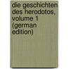 Die Geschichten Des Herodotos, Volume 1 (German Edition) door Herodotos
