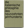 Die Italienische Philosphie des Neunzehnten Jahrhunderts door Werner Karl
