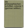 Die Philosophischen Schriften, Volume 1 (German Edition) door Gerhardt K