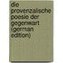 Die Provenzalische Poesie Der Gegenwart (German Edition)