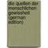 Die Quellen Der Menschlichen Gewissheit (German Edition)