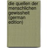 Die Quellen Der Menschlichen Gewissheit (German Edition) door Immanuel Volkelt Johannes