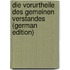 Die Vorurtheile Des Gemeinen Verstandes (German Edition)