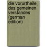 Die Vorurtheile Des Gemeinen Verstandes (German Edition) by Hellenbach Lazar