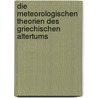 Die meteorologischen Theorien des griechischen Altertums door Clinton W. Gilbert