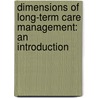 Dimensions of Long-Term Care Management: An Introduction door Mary Helen McSweeney-Feld
