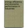 Energy-efficiency And Economic Performance In Industries door Nagesha N.