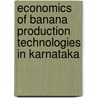 Economics Of Banana Production Technologies In Karnataka door Mallikarjun Kerutagi