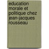 Education Morale Et Politique Chez Jean-jacques Rousseau door Nacouma Augustin Bomba