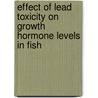 Effect of Lead Toxicity on Growth Hormone Levels in Fish door Sumera Sajjad